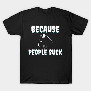 A sad cat because people suck T-Shirt